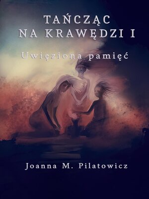 cover image of Tańcząc na krawędzi I--Uwięziona pamięć